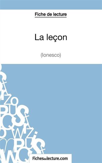 Couverture du livre « La leçon d'Eugène Ionesco : analyse complète de l'oeuvre » de Vanessa Grosjean aux éditions Fichesdelecture.com