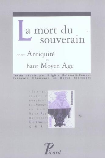 Couverture du livre « La mort du souverain de l'antiquité au Moyen Age » de  aux éditions Picard