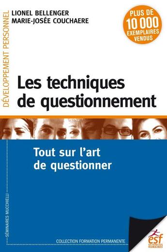 Couverture du livre « Les techniques de questionnement ; tout sur l'art de questionner » de Lionel Bellenger et Marie-Josee Couchaere aux éditions Esf