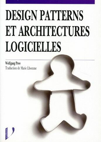 Couverture du livre « Design patterns et architectures logicielles » de Pree Wolfgang aux éditions Vuibert