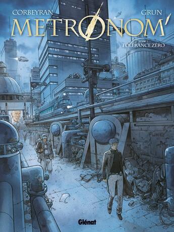 Couverture du livre « Metronom' Tome 1 : tolérance zéro » de Eric Corbeyran et Grun aux éditions Glenat