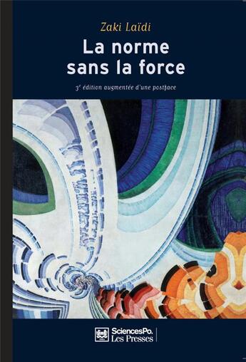 Couverture du livre « La norme sans la force (3e edition) » de Zaki Laidi aux éditions Presses De Sciences Po