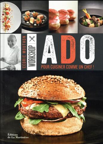 Couverture du livre « Workshop ado ; pour cuisiner comme un chef ! » de Cedric Mouthon aux éditions La Martiniere