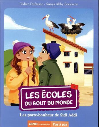 Couverture du livre « Les écoles du bout du monde Tome 8 : les porte-bonheurs de Sidi Addi » de Didier Dufresnes et Sonya Abby Soekarno aux éditions Auzou