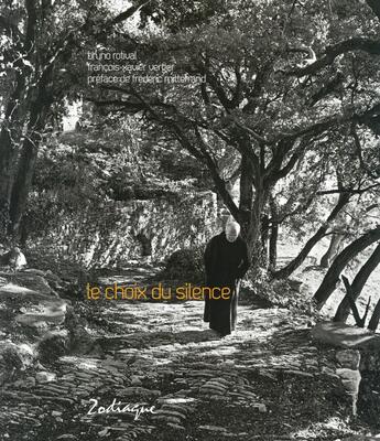 Couverture du livre « Le choix du silence » de Francois-Xavier Verger et Bruno Rotival aux éditions Zodiaque