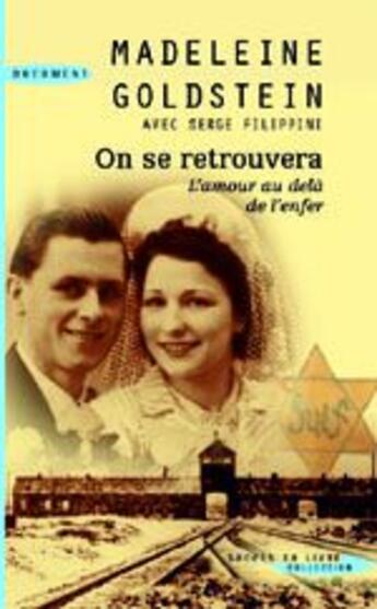 Couverture du livre « On se retrouvera ; miracle au coeur de l'enfer » de Madeleine Goldstein et Serge Filippini aux éditions Succes Du Livre