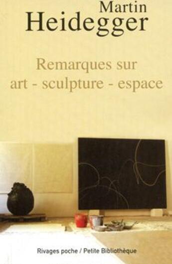 Couverture du livre « Remarques sur l'Art ; la culture et l'espace » de Martin Heidegger aux éditions Rivages