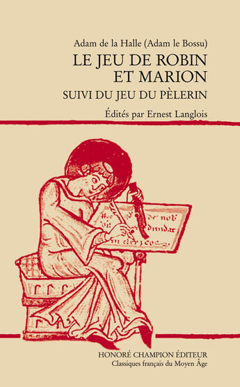 Couverture du livre « Le jeu de Robin et Marion; suivi du jeu du pèlerin ; texte en ancien français ; (au programme de l'agrégation) » de Adam De La Halle aux éditions Honore Champion