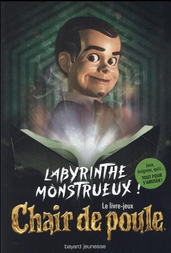 Couverture du livre « Chair de poule : le livre jeu chair de poule ; le labyrinthe monstrueux » de R. L. Stine aux éditions Bayard Jeunesse