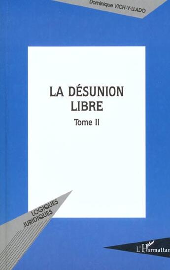 Couverture du livre « Desunion Libre (T2) (La) » de Vich-Y-Llado aux éditions L'harmattan