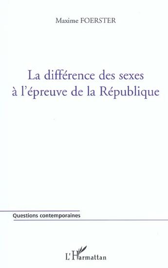 Couverture du livre « La différence des sexes à l'épreuve de la République » de Maxime Foerster aux éditions L'harmattan