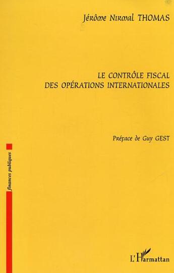 Couverture du livre « Le contrôle fiscal des opérations internationales » de Jérôme Nirmal Thomas aux éditions L'harmattan