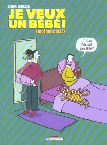 Couverture du livre « Je veux un bébé (moi non plus ) » de Corazza Lynda aux éditions Delcourt