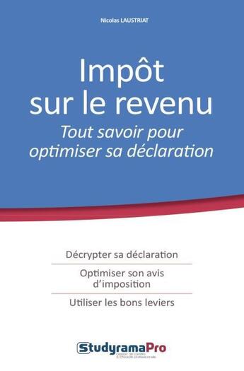 Couverture du livre « Impôts sur le revenu ; tout savoir pour optimiser sa déclaration » de Nicolas Laustriat aux éditions Studyrama