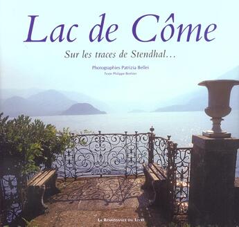 Couverture du livre « Lac de come ; sur les traces de stendhal » de Philippe Berthier et Patricia Bellei aux éditions Renaissance Du Livre