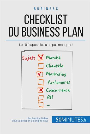 Couverture du livre « Checklist du business plan ; les 9 étapes-clés pour lancer un projet ! » de Antoine Delers aux éditions 50minutes.fr