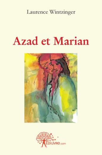 Couverture du livre « Azad et Marian » de Laurence Wintzinger aux éditions Edilivre