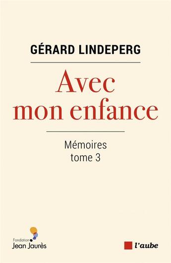 Couverture du livre « Avec mon enfance » de Gerard Lindeperg aux éditions Editions De L'aube