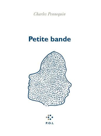 Couverture du livre « Petite bande » de Charles Pennequin aux éditions P.o.l