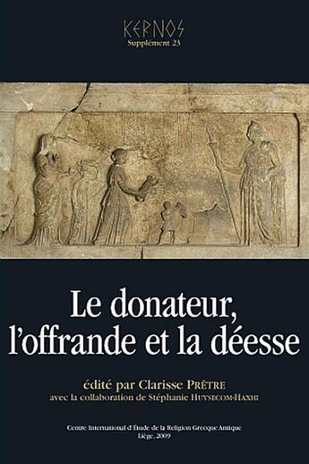 Couverture du livre « Le donateur, l'offrande et la déesse » de Clarisse Prêtre aux éditions Presses Universitaires De Liège