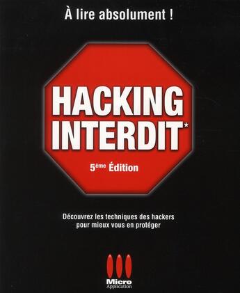 Couverture du livre « Hacking interdit (5e édition) » de Alexandre Gomez-Urbina aux éditions Micro Application