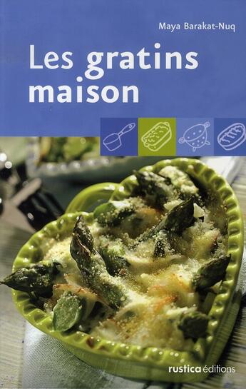 Couverture du livre « Les gratins maison » de Maya Barakat-Nuq aux éditions Rustica