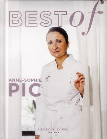 Couverture du livre « Best of Anne-Sophie Pic » de Anne-Sophie Pic aux éditions Alain Ducasse