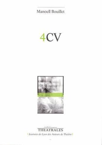 Couverture du livre « 4CV » de Manoell Bouillet aux éditions Theatrales