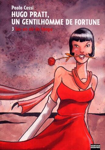 Couverture du livre « Hugo Pratt, un gentilhomme de fortune t.3 ; sur un air de tango » de Paolo Cossi aux éditions Vertige Graphic