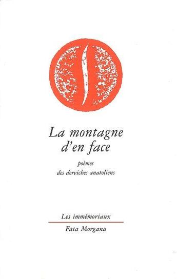 Couverture du livre « Montagne d'en face, poèmes des derviches anatoliens » de  aux éditions Fata Morgana