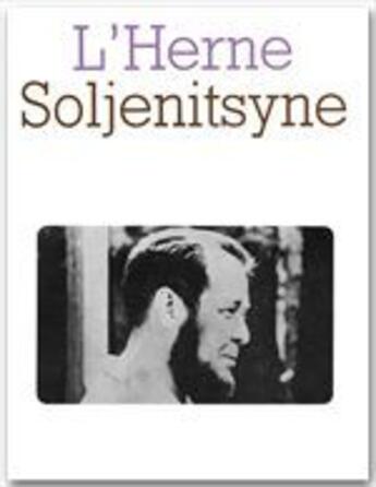 Couverture du livre « Les cahiers de l'Herne Tome 16 : Soljenitsyne » de Georges Nivat aux éditions L'herne
