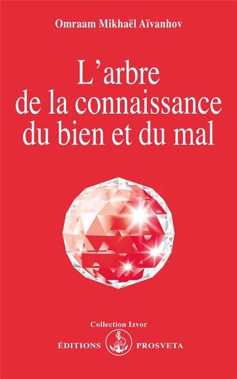 Couverture du livre « L'arbre de la connaissance du bien et du mal » de Omraam Mikhael Aivanhov aux éditions Prosveta