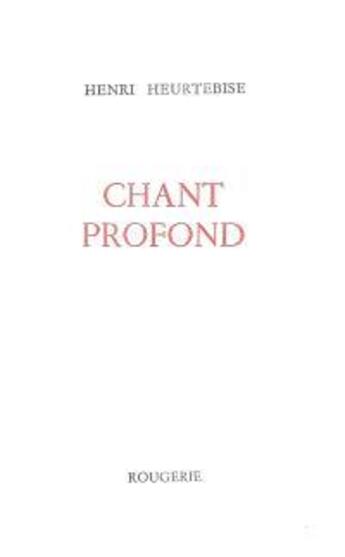 Couverture du livre « Chant profond » de Henri Heurtebise aux éditions Rougerie