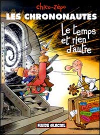 Couverture du livre « LE TEMPS ET RIEN D'AUTRE » de Chico/Zepo aux éditions Fluide Glacial