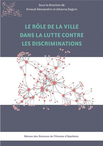 Couverture du livre « Le role de la ville dans la lutte contre les discriminations » de Arnaud Alessandrin aux éditions Maison Sciences De L'homme D'aquitaine