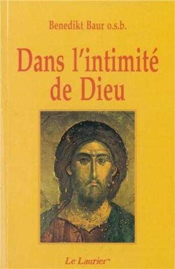 Couverture du livre « Dans l'intimite de dieu » de Baur O.S.B. Benedikt aux éditions Le Laurier