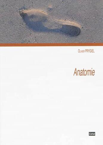 Couverture du livre « Anatomie » de Prygiel Olivier aux éditions Cefal