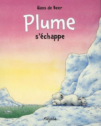 Couverture du livre « Plume s'échappe » de Hans De Beer aux éditions Mijade