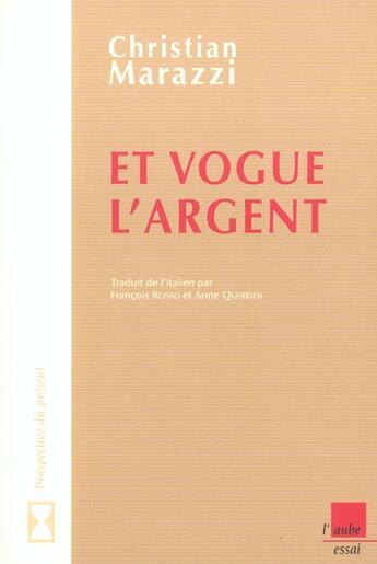 Couverture du livre « Et vogue l'argent » de Marazzi aux éditions Editions De L'aube