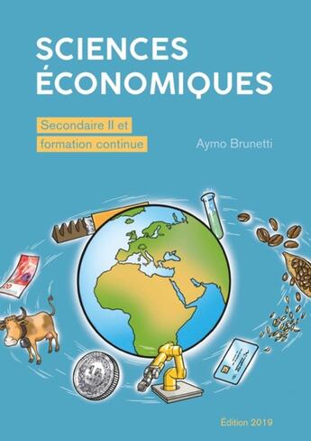 Couverture du livre « Sciences économiques ; secondaire II et formation continue (édition 2019) » de Aymo Brunetti aux éditions Ppur