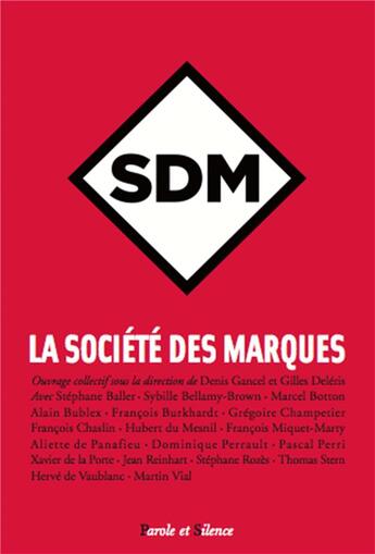 Couverture du livre « La société des marques » de Denis Gancel et Gilles Deleris aux éditions Parole Et Silence