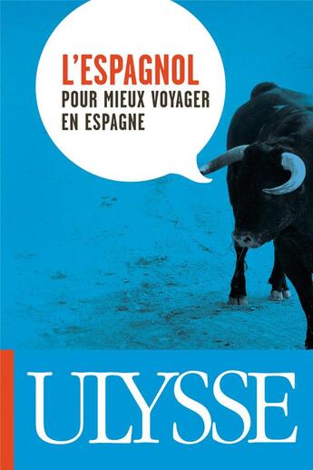 Couverture du livre « L'espagnol pour mieux voyager en Espagne » de  aux éditions Ulysse