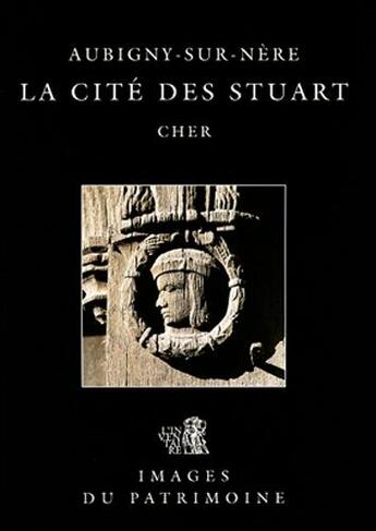 Couverture du livre « Aubigny-sur-nere, la cite des stuart 136 » de Inventaire Du Patrim aux éditions Lieux Dits