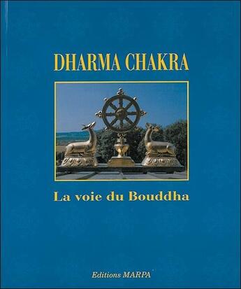 Couverture du livre « Dharmachakra - la voie du bouddha » de  aux éditions Marpa