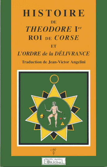 Couverture du livre « Histoire de théodore 1er roi de corse » de Jean-Victo Angelini aux éditions L'originel Charles Antoni