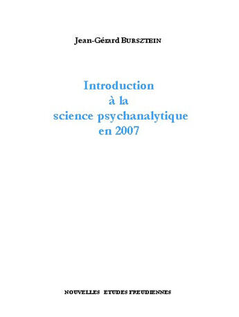 Couverture du livre « Introduction à la science psychanalytique en 2007 » de Jean-Gerard Bursztein aux éditions Nouvelles Etudes Freudiennes