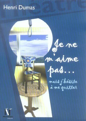 Couverture du livre « Je ne m'aime pas... mais j'hésite à me quitter » de Henri Dumas aux éditions Normant