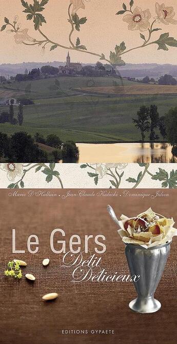 Couverture du livre « Le Gers : délit délicieux » de Dominique Julien et Marie D' Halluin et Jean-Claude Kubicki aux éditions Gypaete
