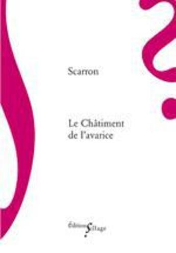 Couverture du livre « Le châtiment de l'avarice » de Scarron aux éditions Sillage