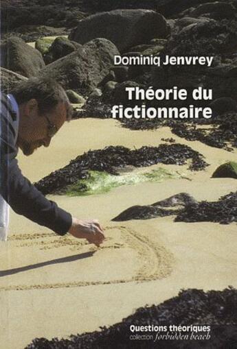 Couverture du livre « Théorie du fictionnaire » de Dominique Jenvrey aux éditions Questions Theoriques